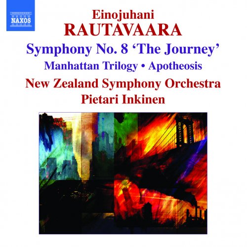 New Zealand Symphony Orchestra, Pietari Inkinen - Rautavaara: Symphony No. 8, "The Journey" / Manhattan Trilogy / Apotheosis (2008)