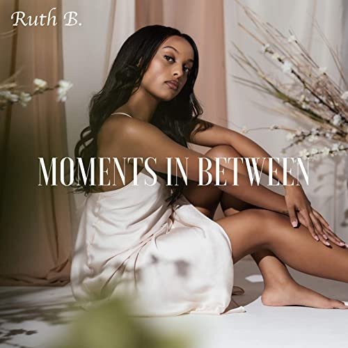 Ruth B. - Moments in Between (2021) Hi Res