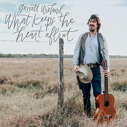 Garrett Wieland - What Keeps the Heart Afloat (2021)