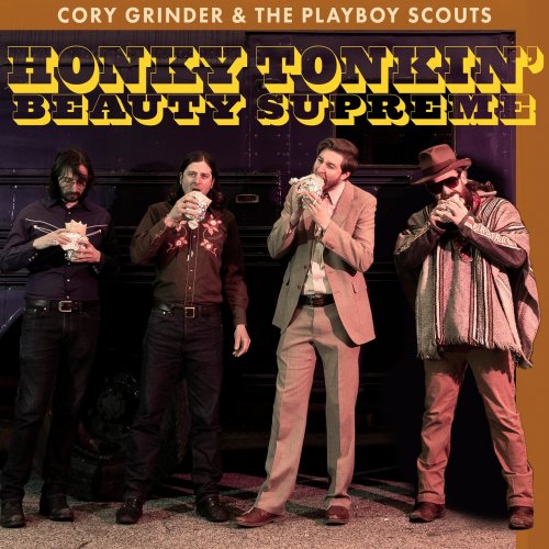Cory Grinder & The Playboy Scouts - Honky Tonkin' Beauty Supreme (2021)