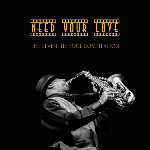 VA - Need Your Love: The Seventies Soul Compilation (2021)
