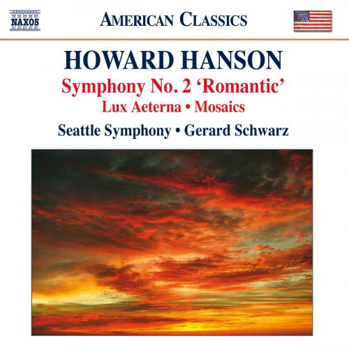 Seattle Symphony, Gerard Schwarz - Howard Hanson: Symphony No. 2 ‘Romantic’ (2011)