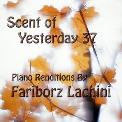 Fariborz Lachini - Scent of Yesterday 37 (2016)