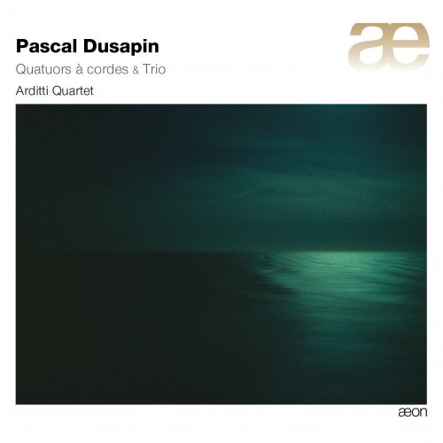 Arditti Quartet - Pascal Dusapin: Quatuors à cordes & Trio (2010)