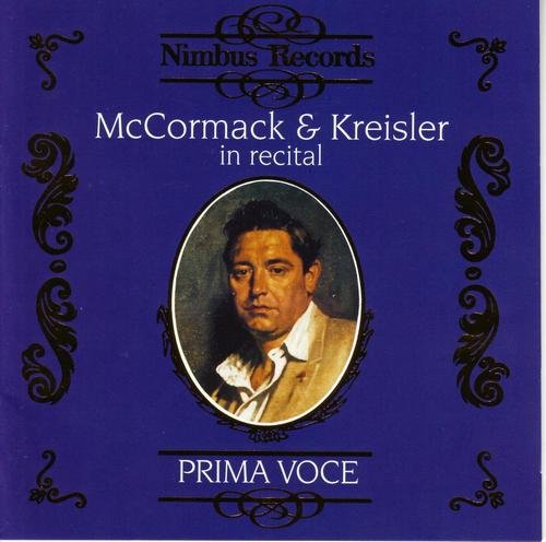John McCormack & Fritz Kreisler - Prima Voce: Mccormack & Kreisler In Recital (1995) CD-Rip