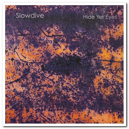 Slowdive - Hide Yer Eyes (2011) [Vinyl]