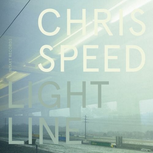 Chris Speed - Light Line (2021) [Hi-Res]