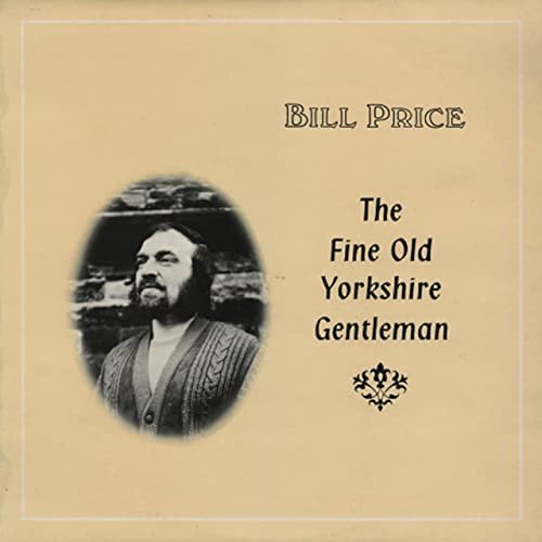 Bill Price - The Fine Old Yorkshire Gentleman (1973) [Hi-Res]