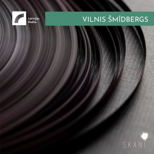 VA - Latvian Radio Archive: Vilnis Šmidbergs (2021)