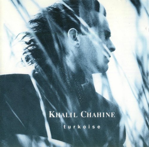 Khalil Chahine - Turkoise (1991)