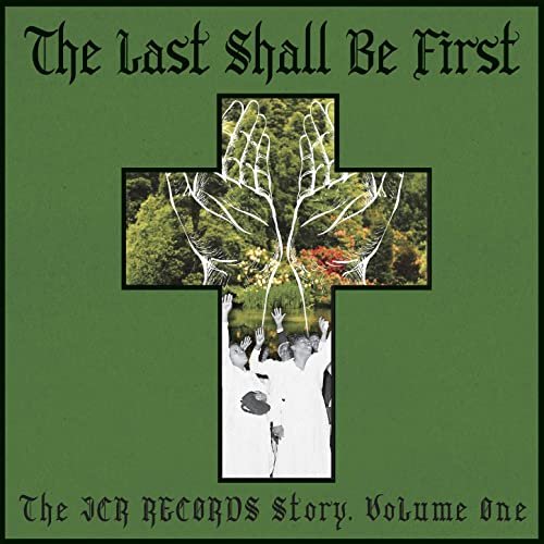 Various Artists - The Last Shall Be First: The JCR Records Story, Vol. 1 (2020) [Hi-Res]