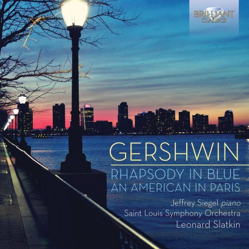 Saint Louis Symphony Orchestra, Leonard Slatkin & Jeffrey Siegel - Gershwin Rhapsody in Blue, an American in Paris (2015)