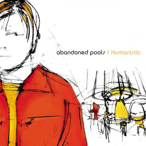 Abandoned Pools - Humanistic (2001) [CD-Rip]
