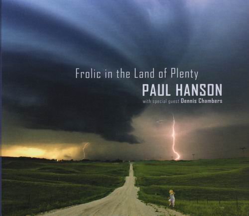 Paul Hanson - Frolic In The Land Of Plenty (2008)
