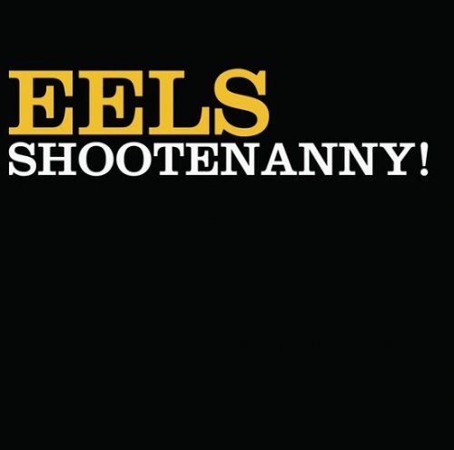 EELS - Shootenanny! (2003)