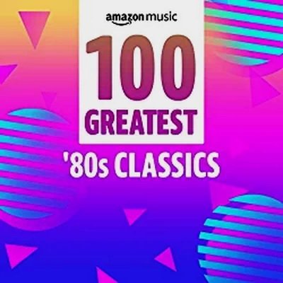 VA - 100 Greatest 80s Classics (2021)