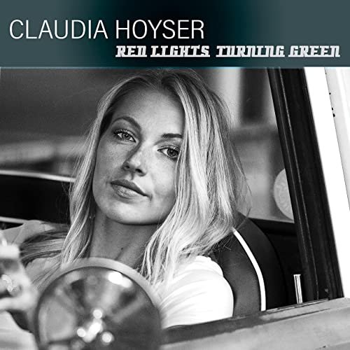 Claudia Hoyser - Red Light's Turning Green (2021)