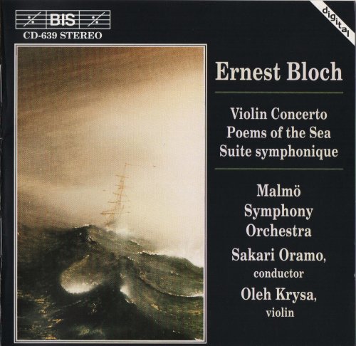 Oleh Krysa, Malmö Symphony Orchestra, Sakari Oramo - Bloch: Violin Concerto, Suites (1995) CD-Rip