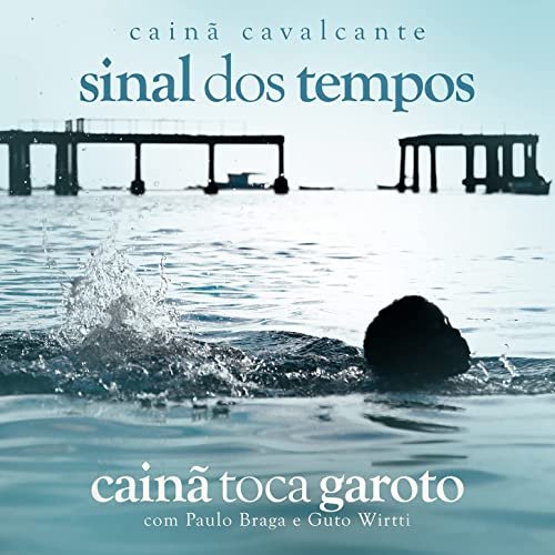 Cainã Cavalcante - Sinal Dos Tempos - Cainã Toca Garoto (2021) [Hi-Res]