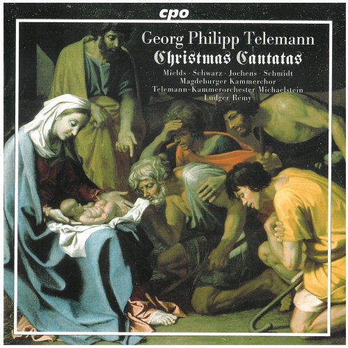 Magdeburg Chamber Choir, Michaelstein Telemann Chamber Orchestra, Ludger Rémy - Telemann: Christmas Cantatas (2000)