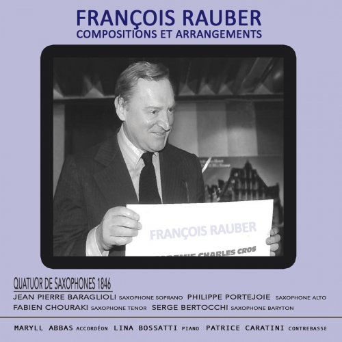 Quatuor de saxophones 1846 - François Rauber: Compositions et arrangements (2021) Hi-Res