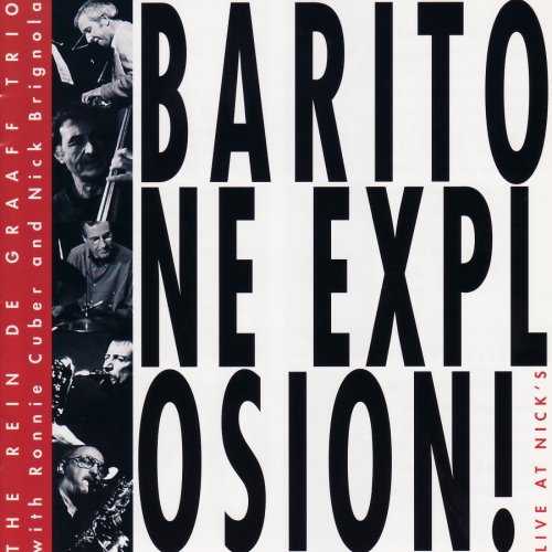 The Rein De Graaff Trio w/ Ronnie Cuber & Nick Brignola - Baritone Explosion!: Live at Nick's (2008)