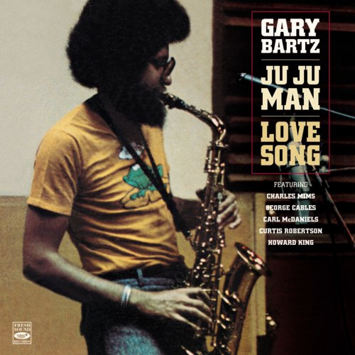 Gary Bartz - Ju Ju Man / Love Song (2016)