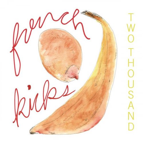 French Kicks - Two Thousand (2006) [CD-Rip]
