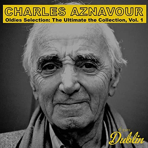 Charles Aznavour - Oldies Selection: The Ultimate the Collection, Vol. 1 (2021)