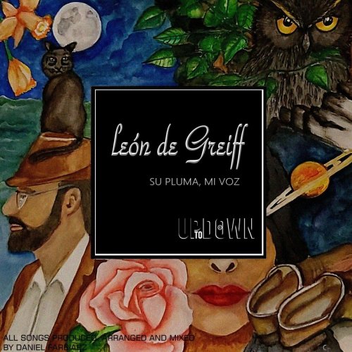 UpToDown - LEÓN DE GREIFF: SU PLUMA, MI VOZ (2021)