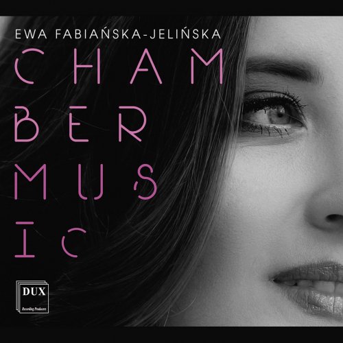 Ewa Fabiańska-Jelińska: Chamber Music (2021) [Hi-Res]