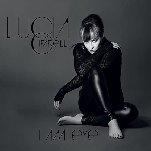Lucia Cifarelli - I Am Eye (2021)
