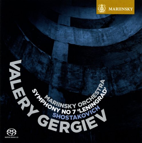 Valery Gergiev, Mariinsky Orchestra - Shostakovich: Symphony No 7 "Leningrad" (2012) [SACD]