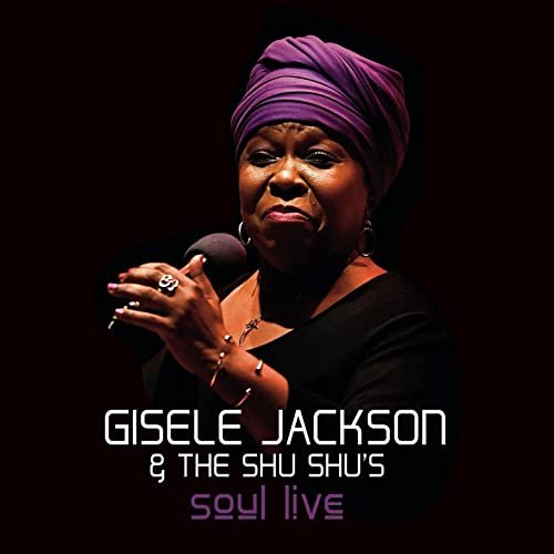 Gisele Jackson & The Shu Shu´s - Soul Live (2021)