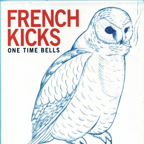 French Kicks - One Time Bells (2009/2013) FLAC