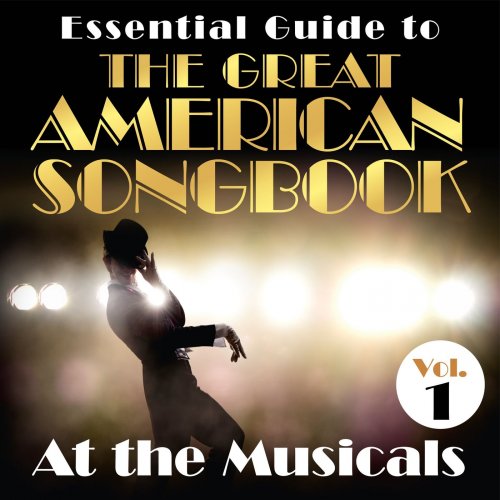 VA - Essential Guide to the Great American Songbook: At the Musicals, Vol. 1 (2021)