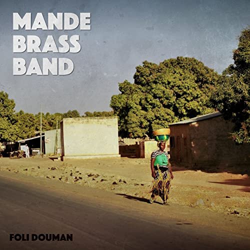 Mandé Brass Band - Foli douman (2021)