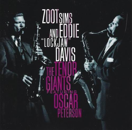 Zoot Sims And Eddie 'Lockjaw' Davis - The Tenor Giants featuring Oscar Peterson (2001)