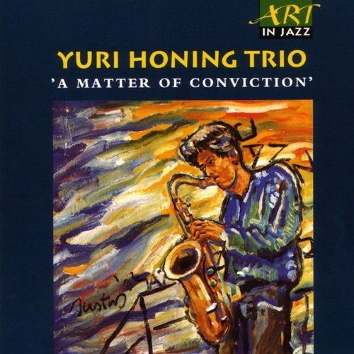 Yuri Honing Trio - A Matter Of Conviction (1992)