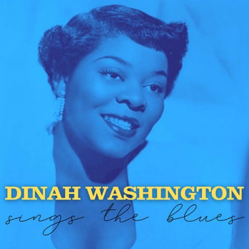 Dinah Washington, Betty Roché - Dinah Washington Sings the Blues (2021) [Hi-Res]