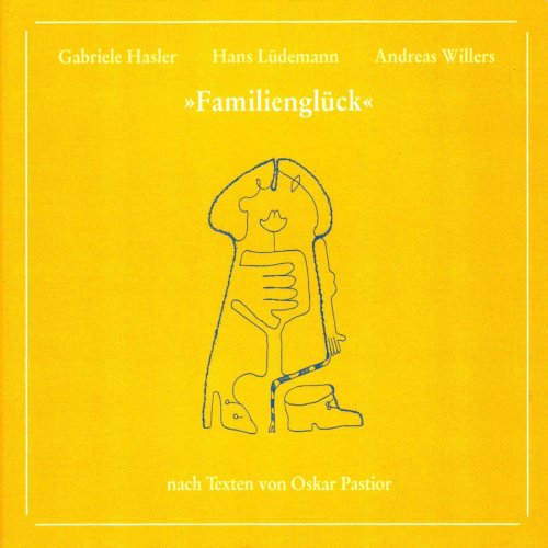 Gabriele Hasler - Familienglück (Nach Texten von Oskar Pastior) (2021)