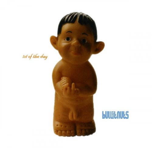 Bullitnuts - 1St Of The Day (1996) [CD-Rip]