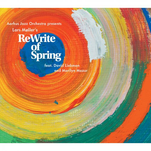 Aarhus Jazz Orchestra & Lars Møller - ReWrite of Spring (2015) [Hi-Res]