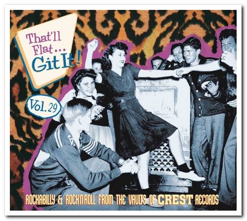 VA - That'll Flat... Git It! Vol. 29: Rockabilly & Rock’N'Roll From The Vaults Of Crest Records (2018)