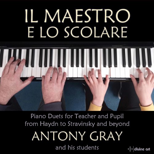 Antony Gray - Il maestro e lo scolare: Piano Duets for Teacher and Pupil (2021) [Hi-Res]