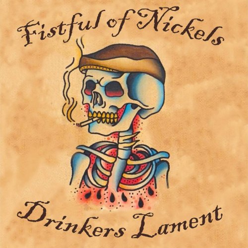 Fistful Of Nickels - Drinkers Lament (2021)