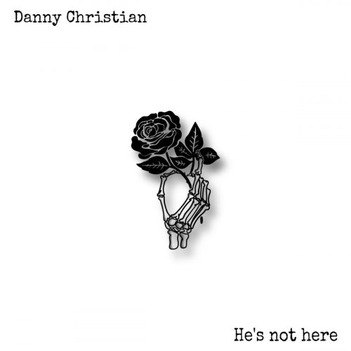 Danny Christian - He's Not Here (2021)