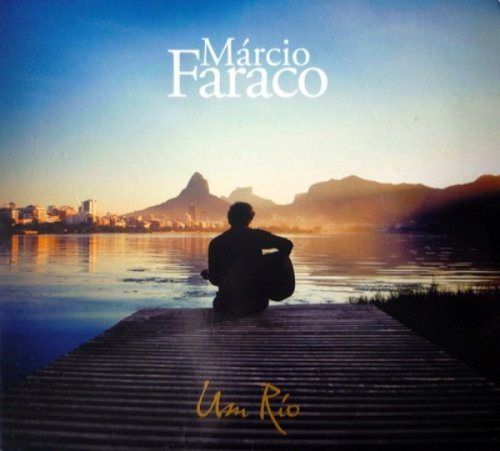 Marcio Faraco - Um Rio (2008) FLAC