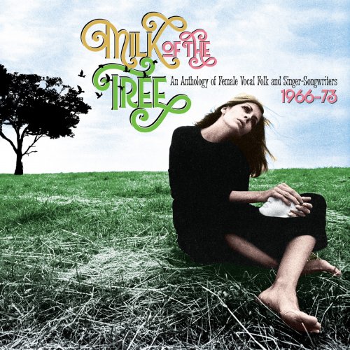 Various Artists - Milk of the Tree: An Anthology of Female Vocal Folk and Singer-Songwriters 1966-73 (2017) CD Rip