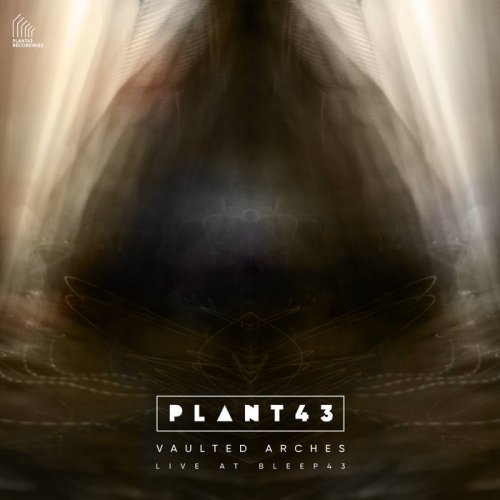 Plant43 - Vaulted Arches - Live at Bleep43 (2021)